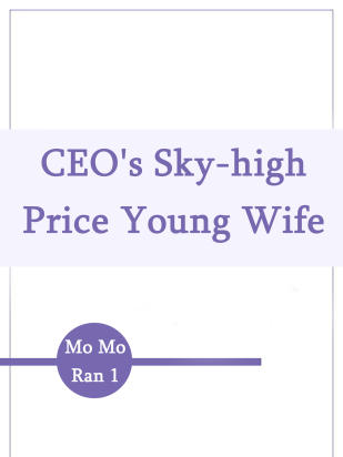 CEO's Sky-high Price Young Wife
